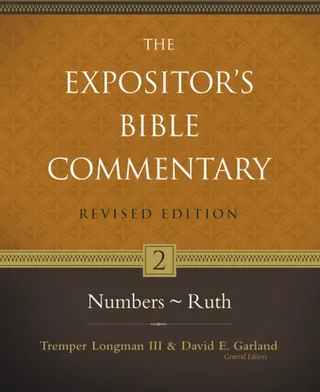 Numbers–Ruth (The Expositor's Bible Commentary, Revised Edition, Volume 2)