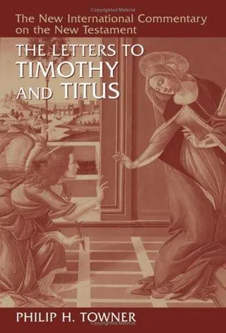 The Letters to Timothy And Titus (New International Commentary on the New Testament)