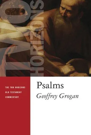 Psalms (Two Horizons Old Testament Commentary)