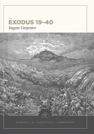 Exodus 19-40 (Evangelical Exegetical Commentary)