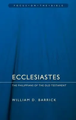Ecclesiastes Focus on the Bible Commentaries