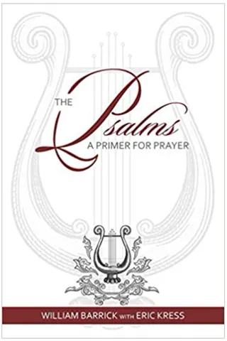 The Psalms: A Primer for Prayer