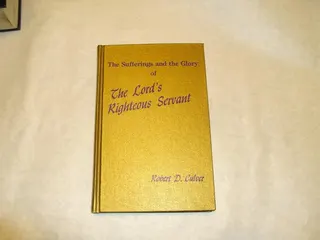 The sufferings and the glory of the Lord's righteous servant